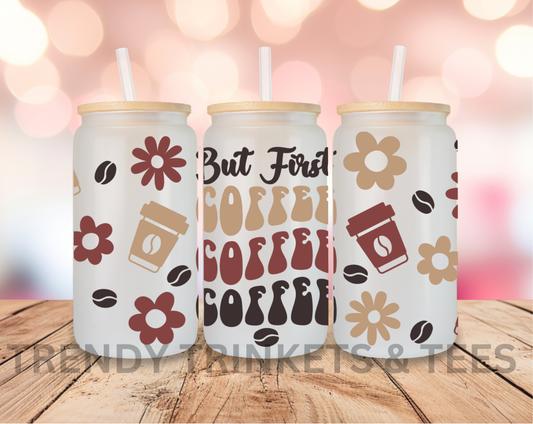 But First, Coffee Coffee Coffee Tumbler