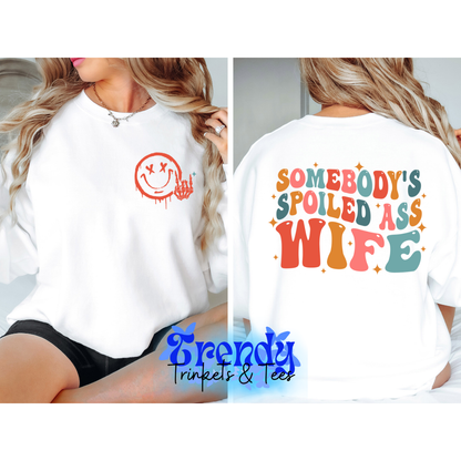 Somebody's Spoiled Ass Wife Shirt and Sweatshirt